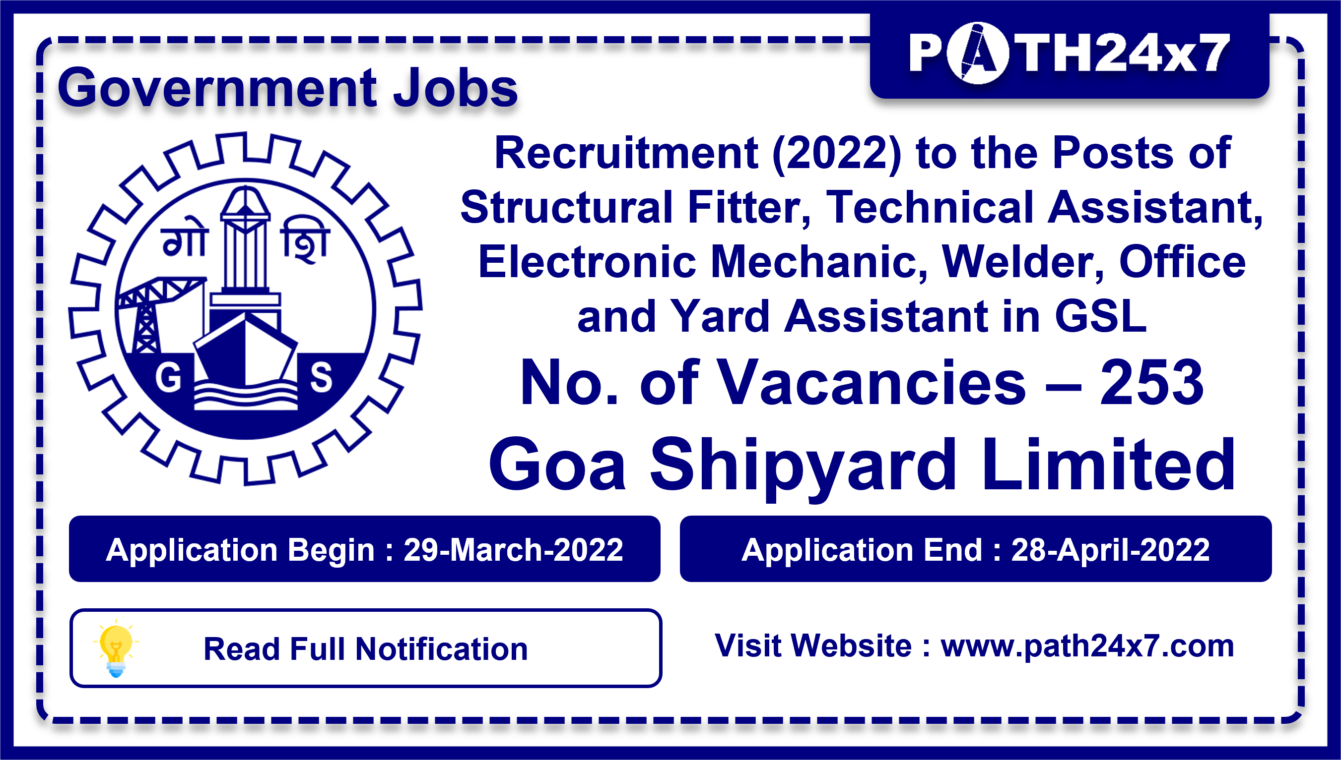 Recruitment (2022) to the Posts of Structural Fitter, Technical Assistant, Electronic Mechanic, Welder, Office and Yard Assistant in GSL, No. of Vacancies - 253, Important Dates, Application Fees, Age Limit, Pay Scale, Educational Qualification, Physical Criteria, Vacancy Details, How to Apply By Online | Goa Shipyard Limited